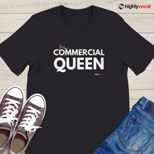 Commercial Queen T - Shirt for Voice Actors and Voiceovers - Highly Vocal