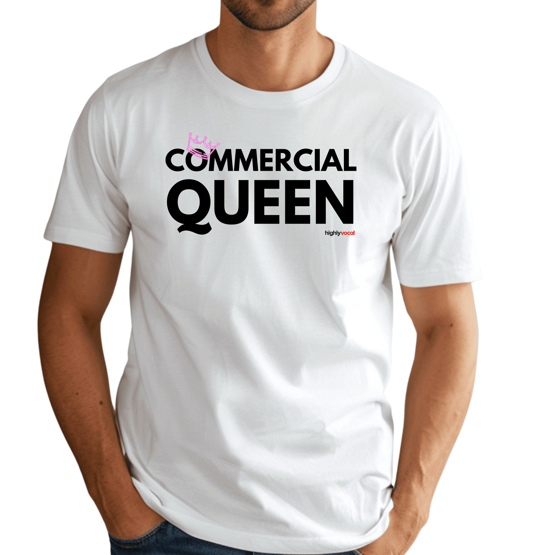 Commercial Queen T - Shirt for Voice Actors and Voiceovers - Highly Vocal