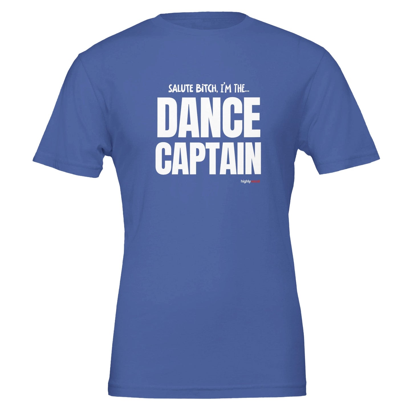 Dance Captain T - Shirt for Actors and Theatre Lovers - Highly Vocal