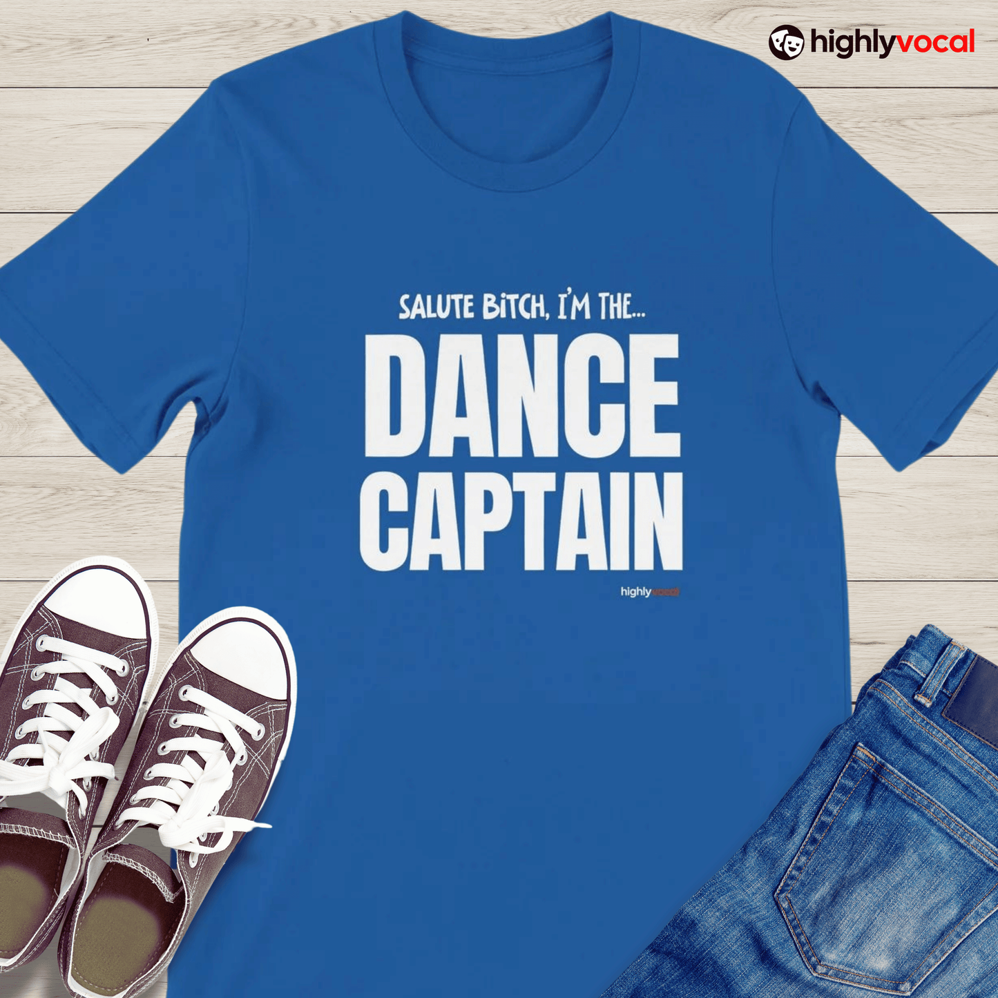 Dance Captain T - Shirt for Actors and Theatre Lovers - Highly Vocal