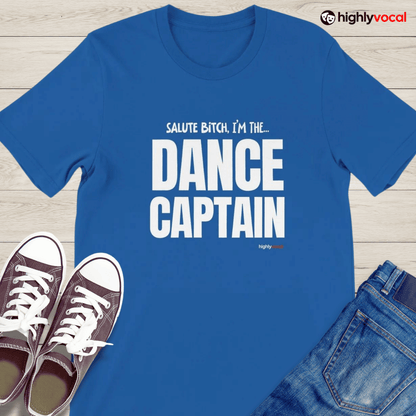 Dance Captain T - Shirt for Actors and Theatre Lovers - Highly Vocal