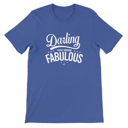 Darling You Were Fabulous T-Shirt for Actors and Musical Theatre lovers - Highly Vocal