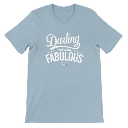 Darling You Were Fabulous T-Shirt for Actors and Musical Theatre lovers - Highly Vocal