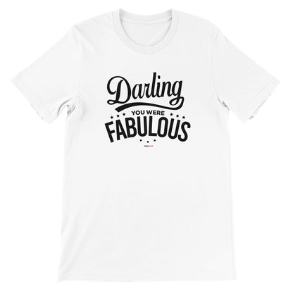 Darling You Were Fabulous T-Shirt for Actors and Musical Theatre lovers - Highly Vocal