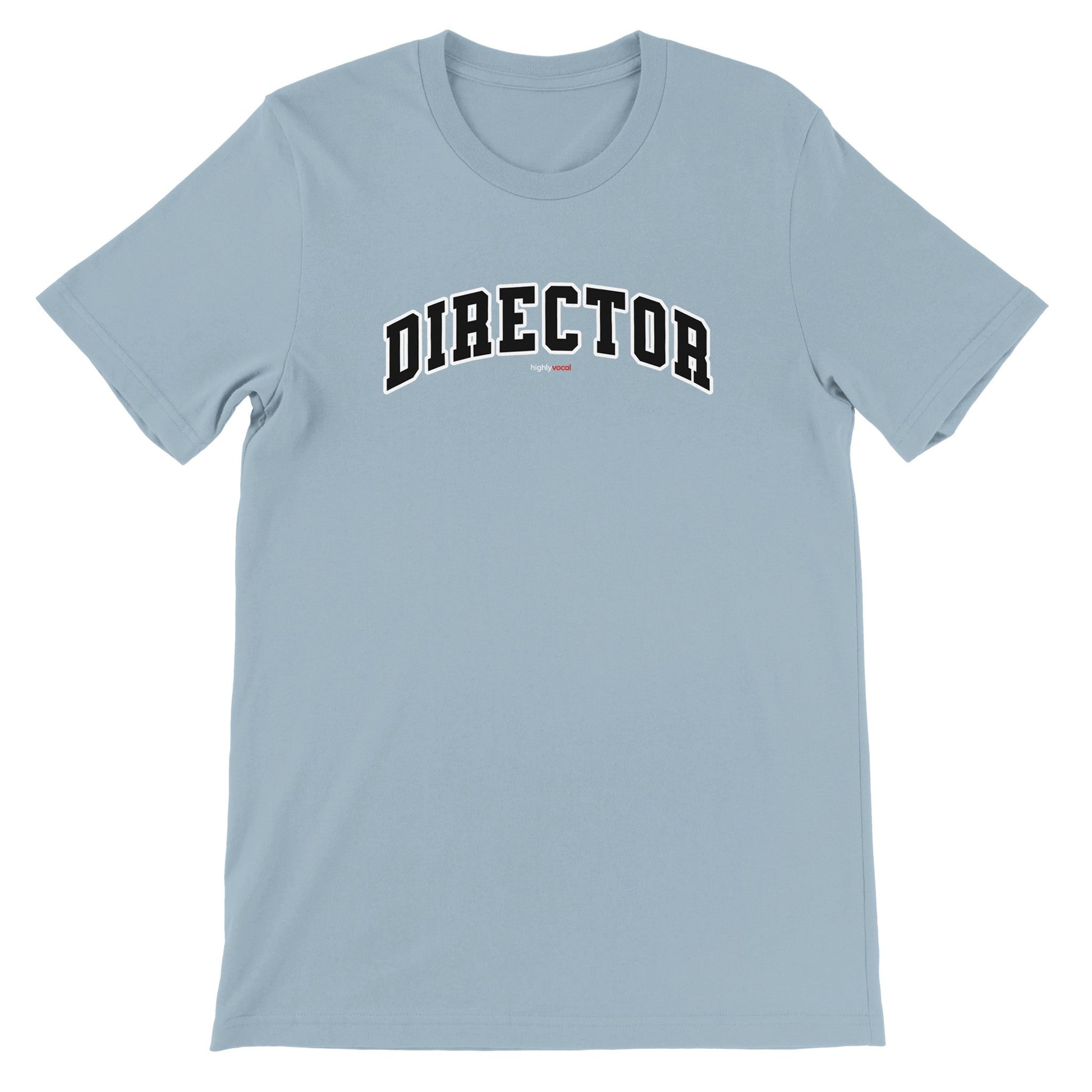 Director T-Shirt forActors and Theatre Lovers - Highly Vocal