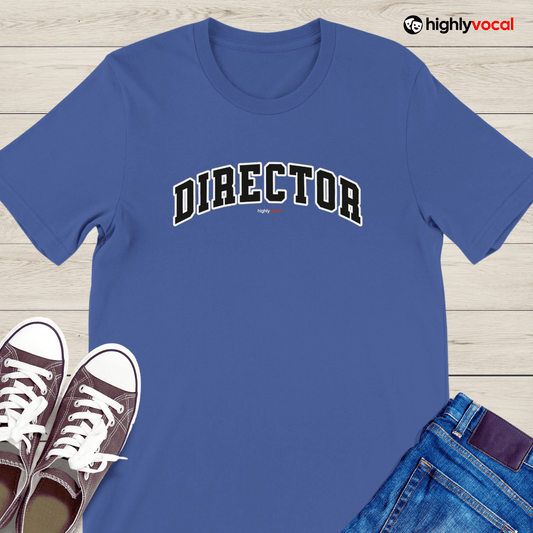 Director T-Shirt forActors and Theatre Lovers - Highly Vocal