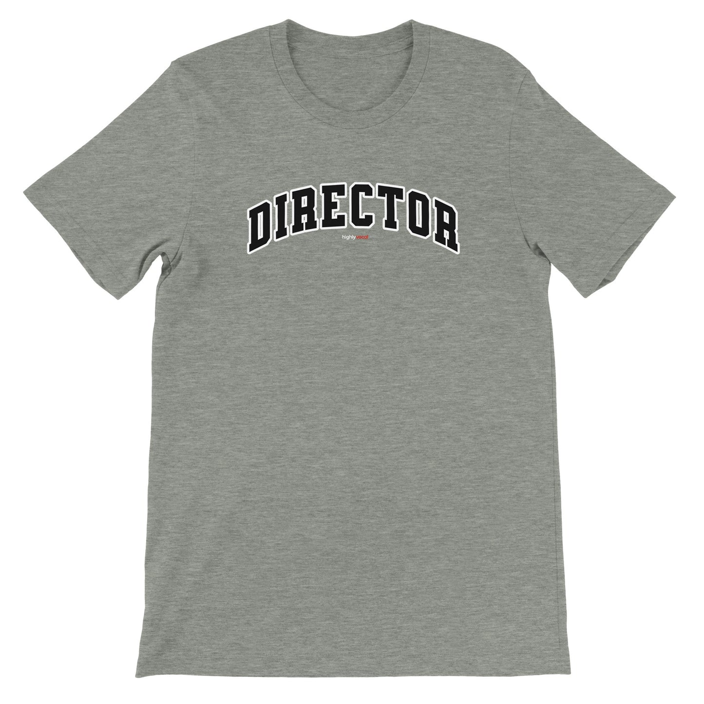 Director T-Shirt forActors and Theatre Lovers - Highly Vocal