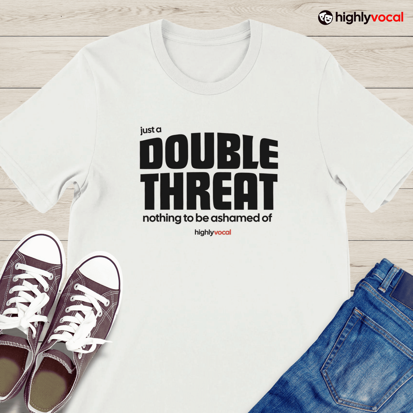 Double Threat T - Shirt for Actors, Singers, Dancers and Musical Theatre Lovers - Highly Vocal