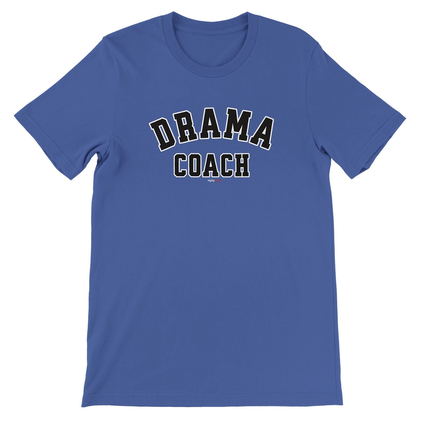 Drama Coach T-Shirt for Actors and Musical Theatre lovers - Highly Vocal