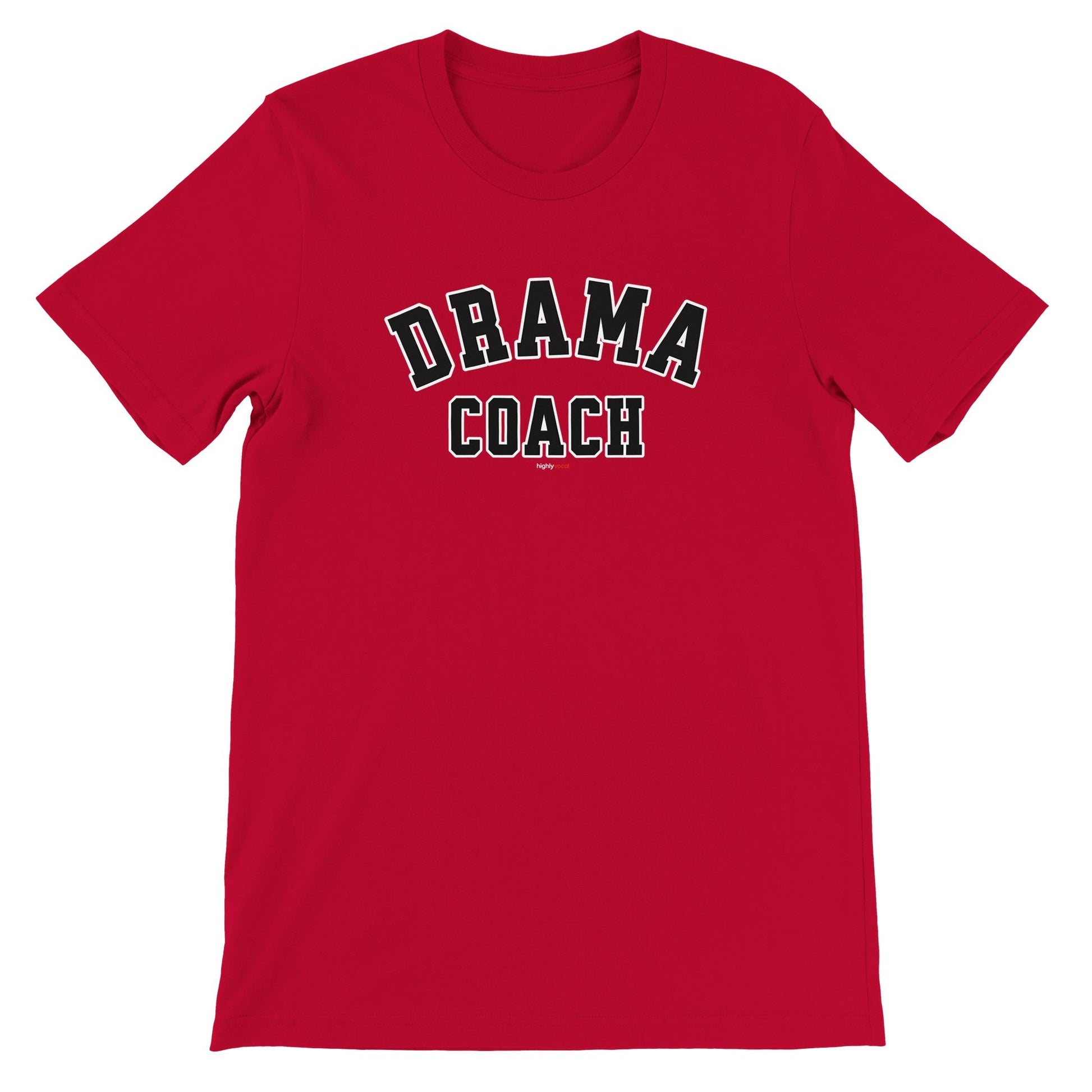 Drama Coach T-Shirt for Actors and Musical Theatre lovers - Highly Vocal