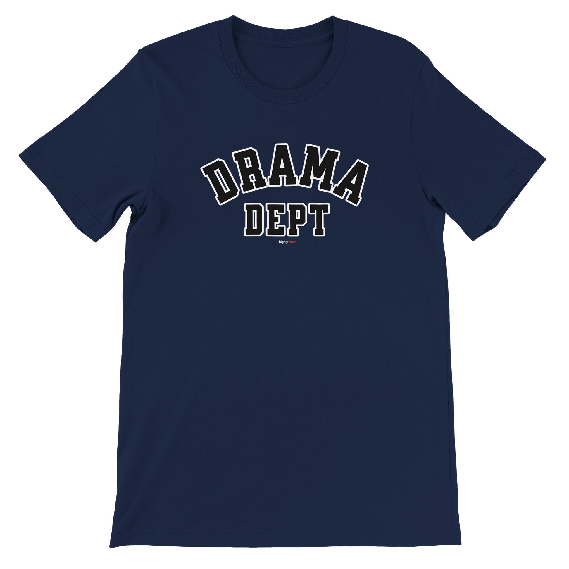 Drama Dept T-Shirt for Actors and Musical Theatre lovers - Highly Vocal