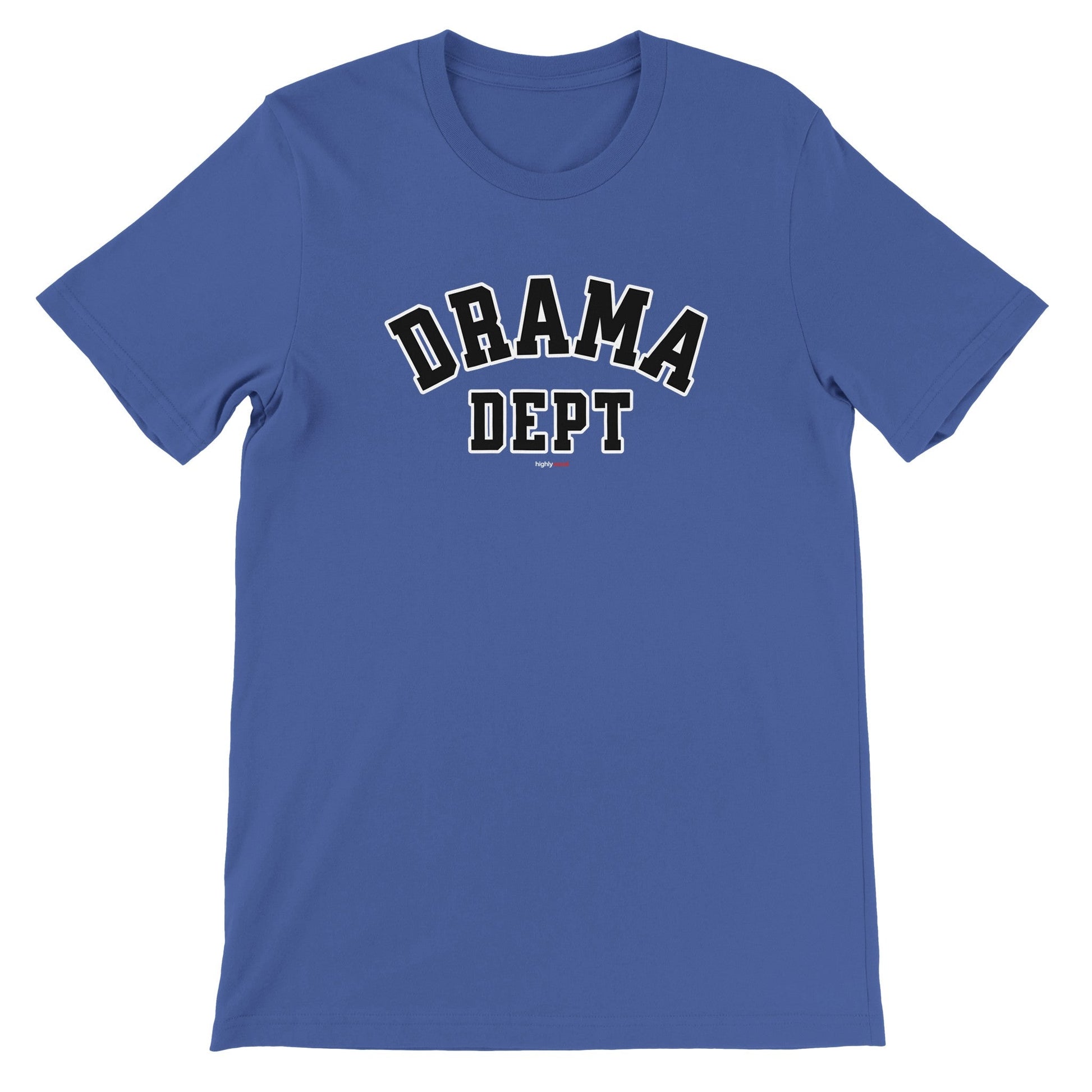 Drama Dept T-Shirt for Actors and Musical Theatre lovers - Highly Vocal