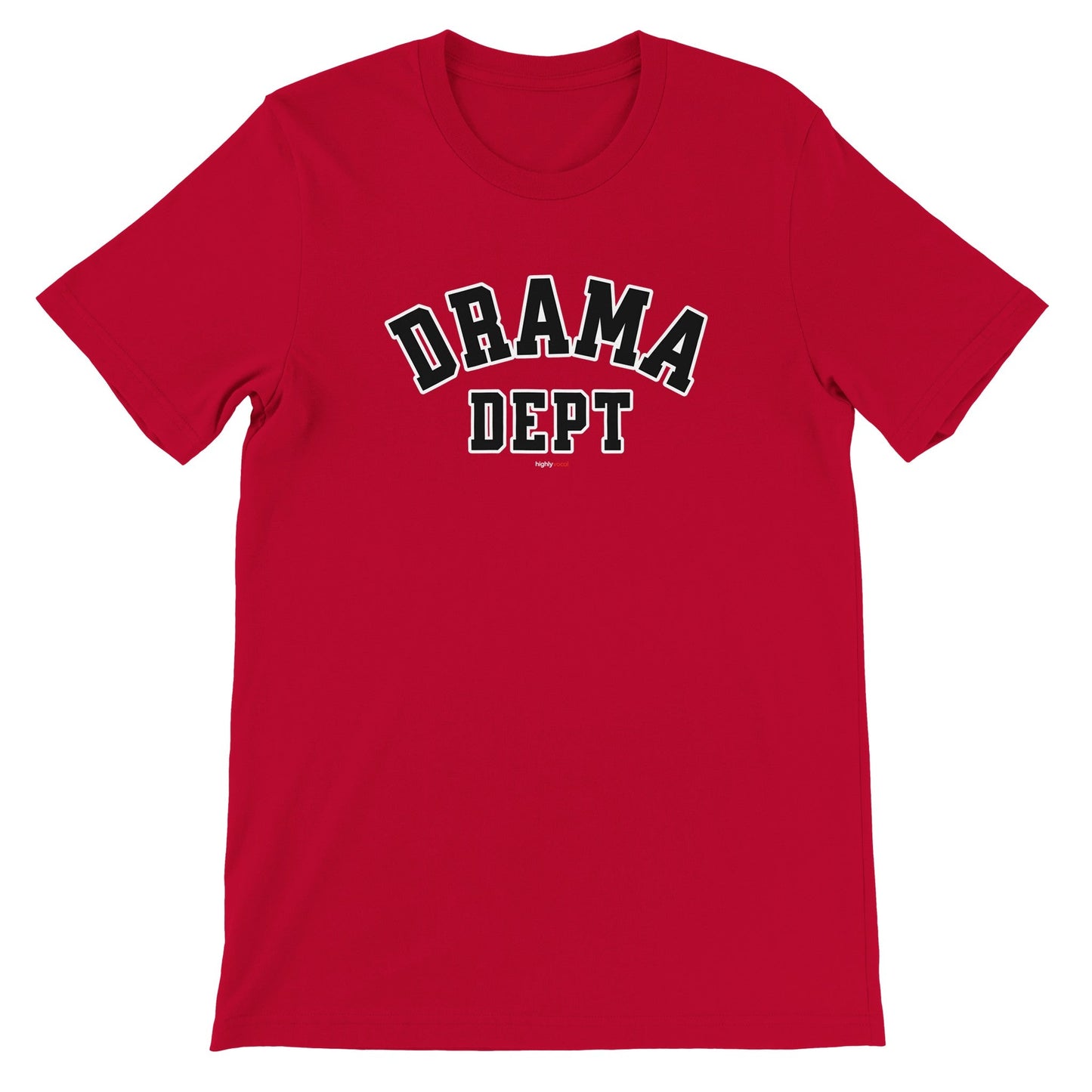 Drama Dept T-Shirt for Actors and Musical Theatre lovers - Highly Vocal