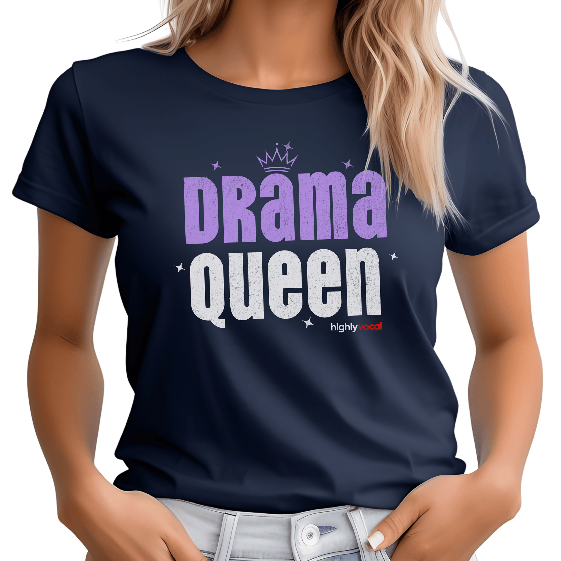 Drama Queen T - Shirt for Actors and Theatre Lovers - Highly Vocal