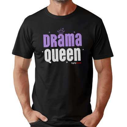 Drama Queen T - Shirt for Actors and Theatre Lovers - Highly Vocal