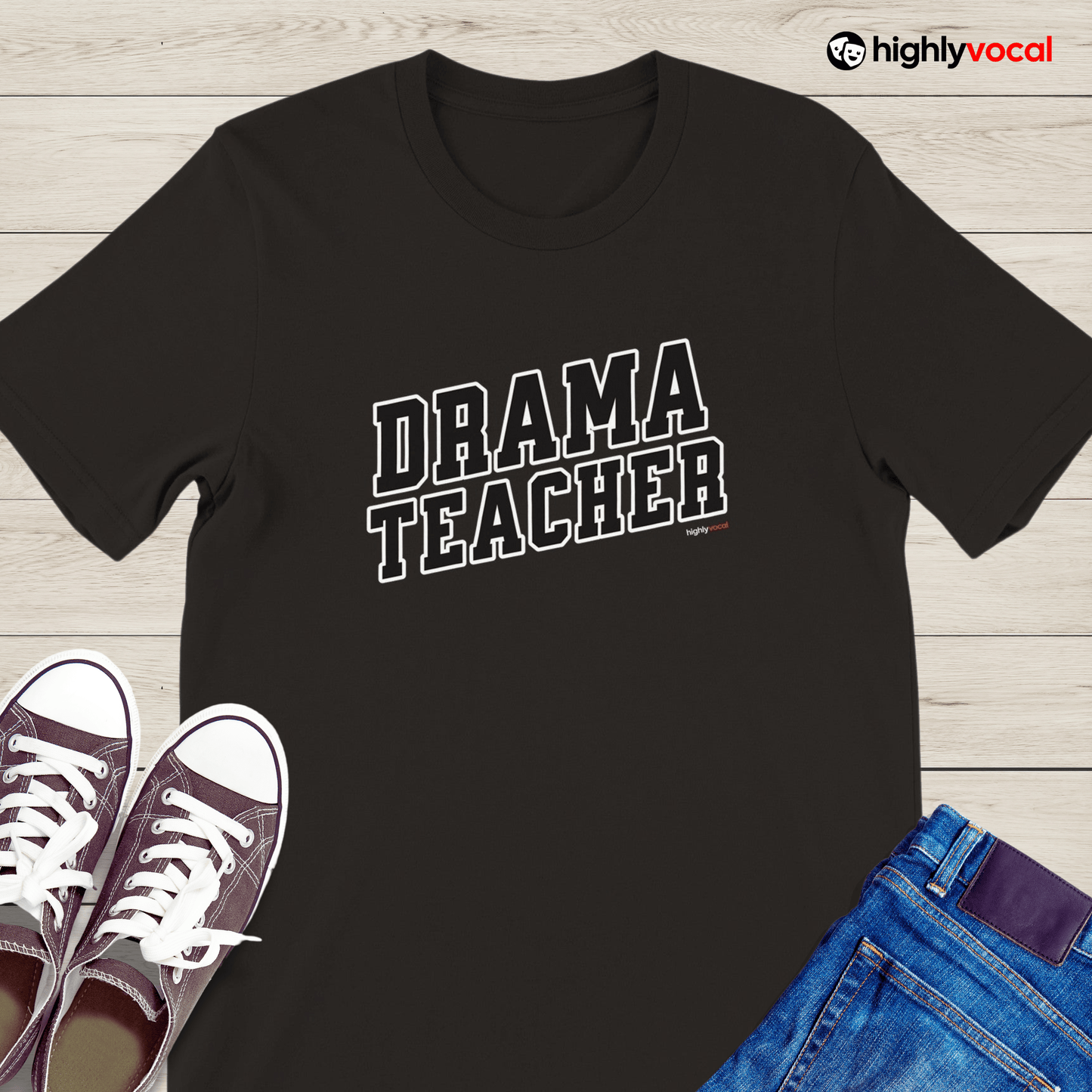 Drama Teacher T-Shirt for Actors and Musical Theatre lovers - Highly Vocal