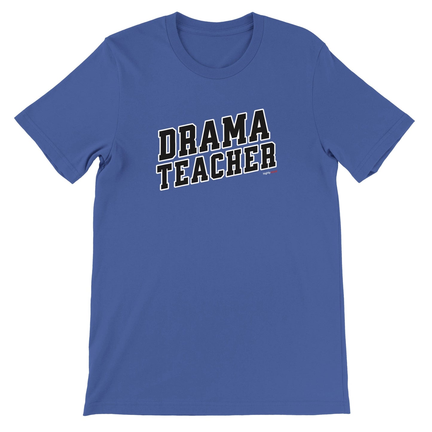 Drama Teacher T-Shirt for Actors and Musical Theatre lovers - Highly Vocal