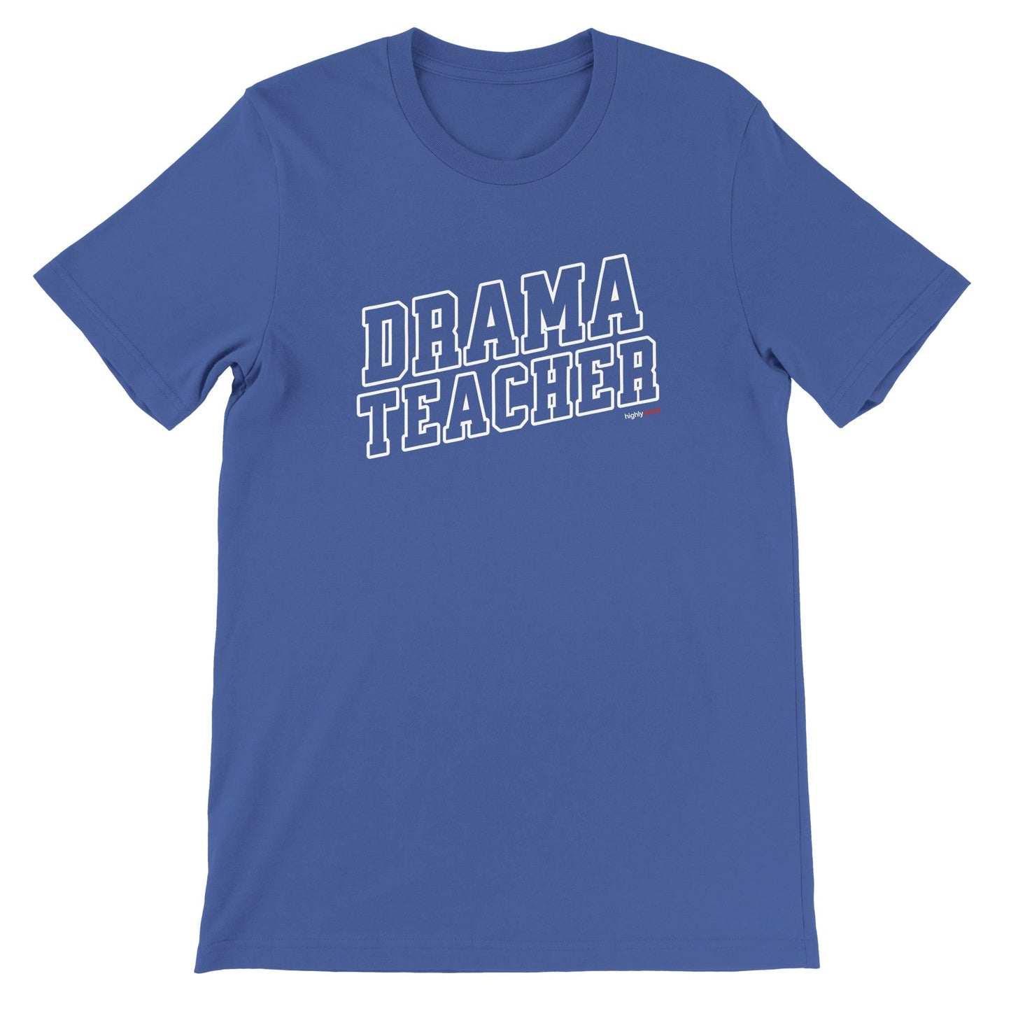 Drama Teacher Varsity Style T-Shirt - True Royal / S - Print Material