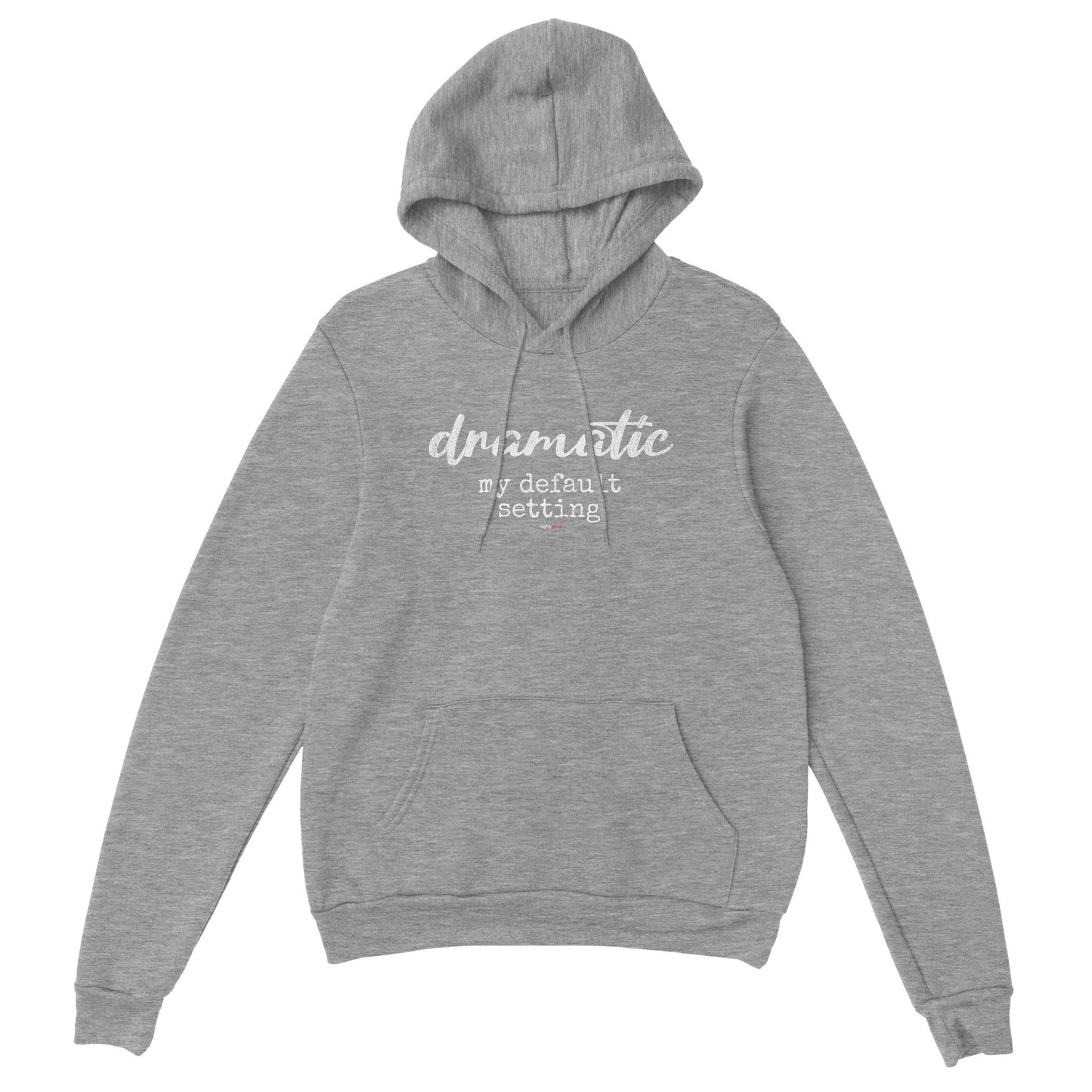 Dramatic Default Setting Hoodie for Actors and Theatre Lovers - Highly Vocal