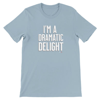 Dramatic Delight T - Shirt for Actors and Theatre Lovers - Highly Vocal