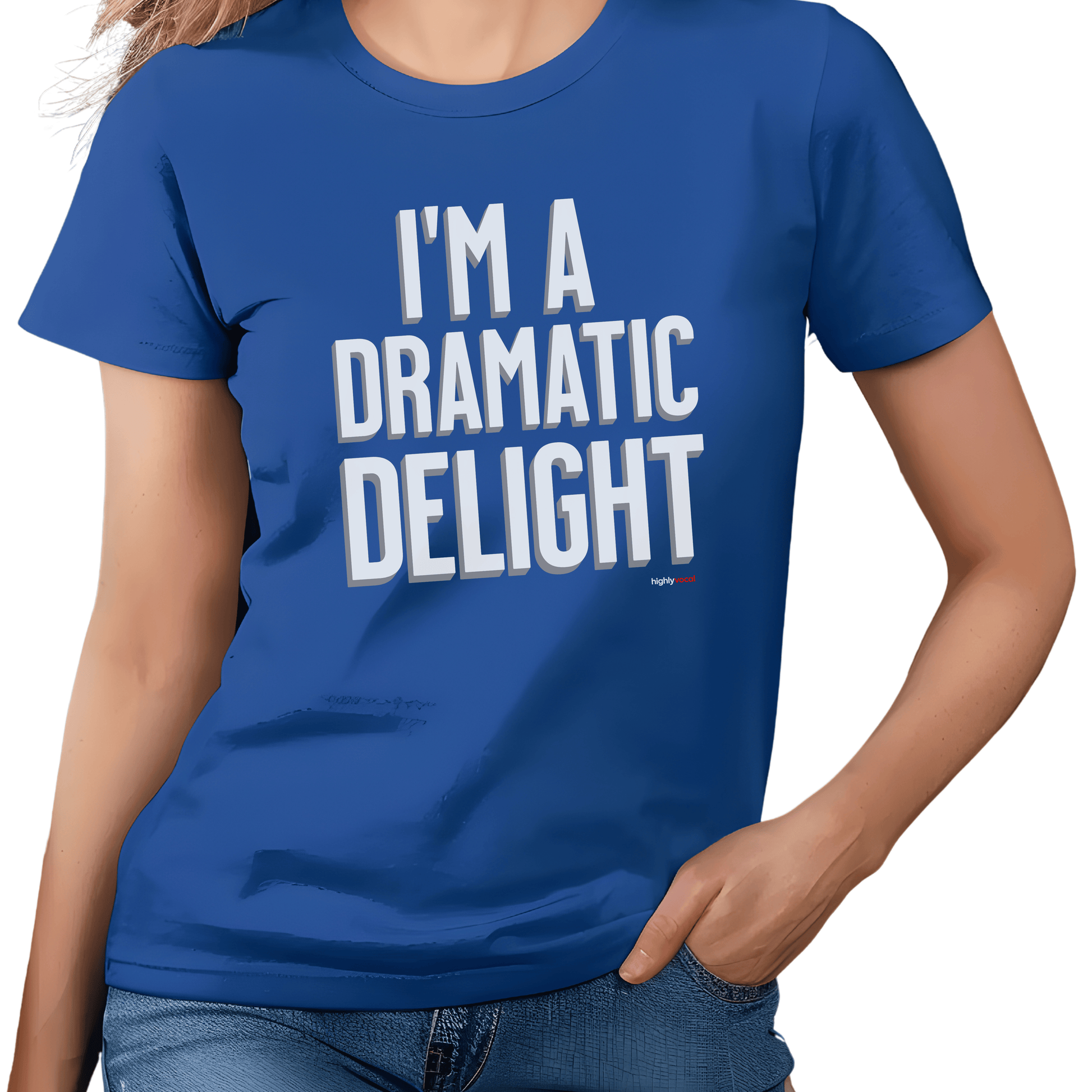 Dramatic Delight T - Shirt for Actors and Theatre Lovers - Highly Vocal