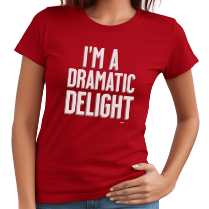 Dramatic Delight T - Shirt for Actors and Theatre Lovers - Highly Vocal