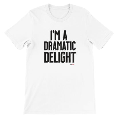 Dramatic Delight T - Shirt for Actors and Theatre Lovers - Highly Vocal