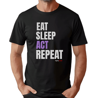 Eat Sleep Act T-Shirt - Print Material