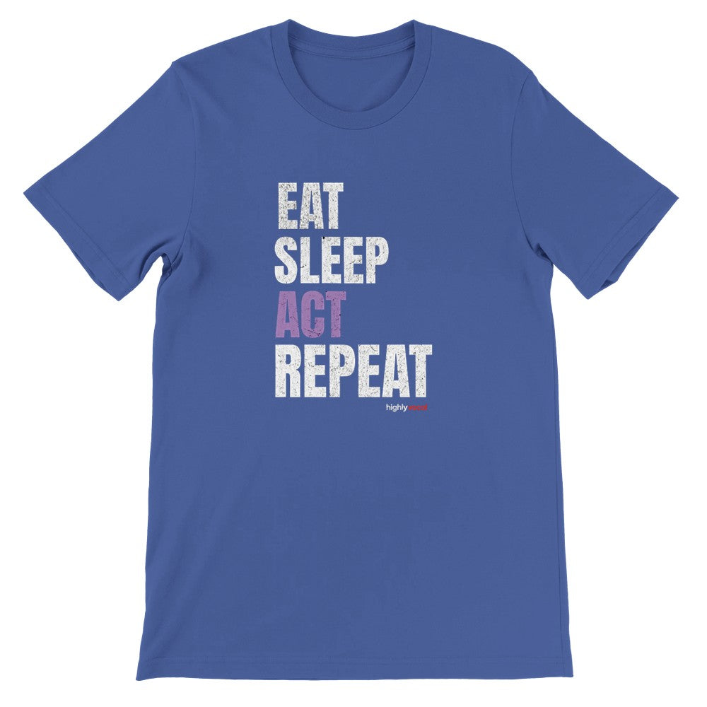 Eat Sleep Act T-Shirt - True Royal / S - Print Material