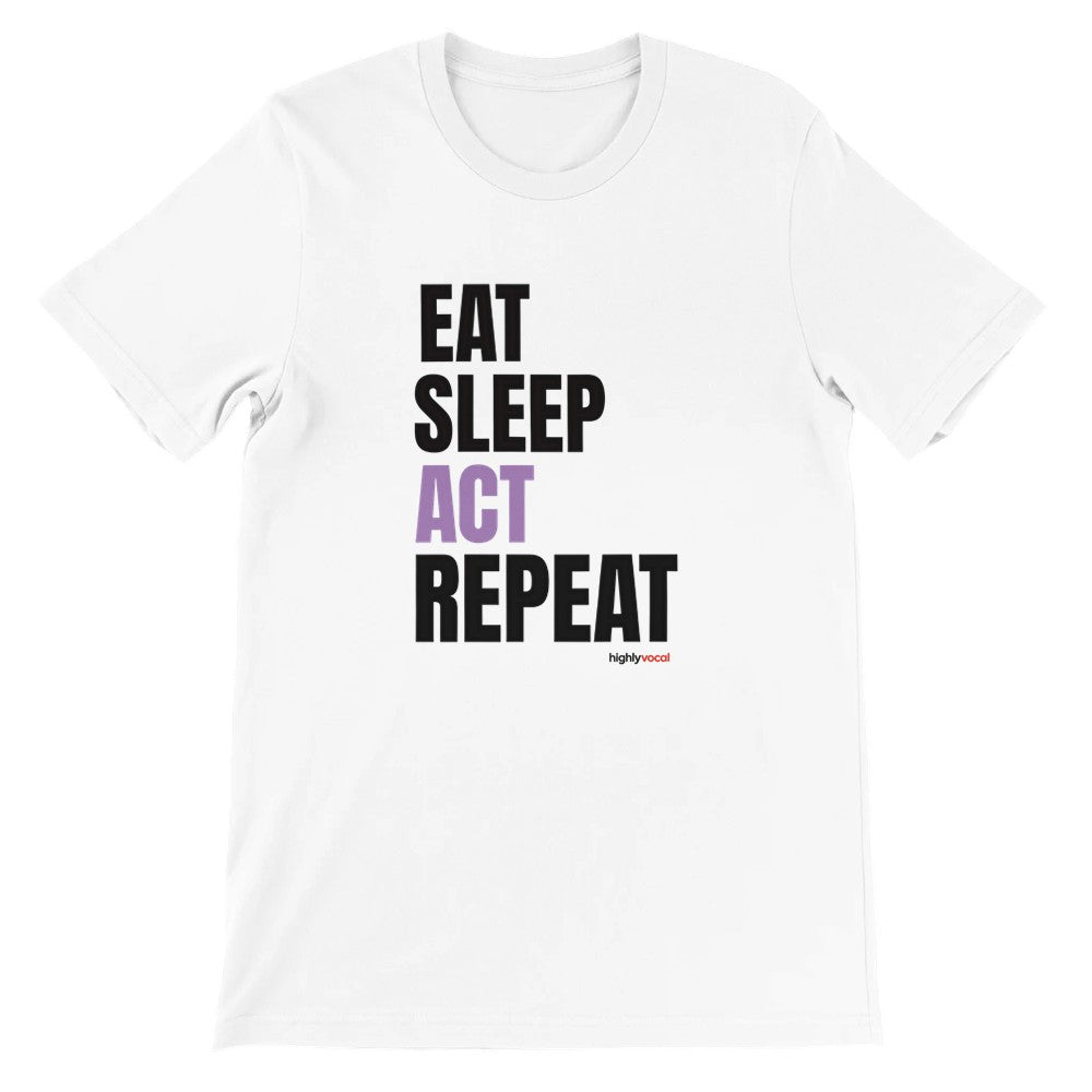 Eat Sleep Act T-Shirt - White / S - Print Material