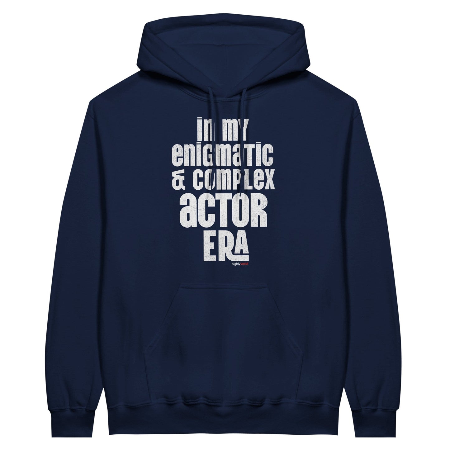 Enigmatic & Complex Actor Hoodie for Theatre Lovers - Highly Vocal