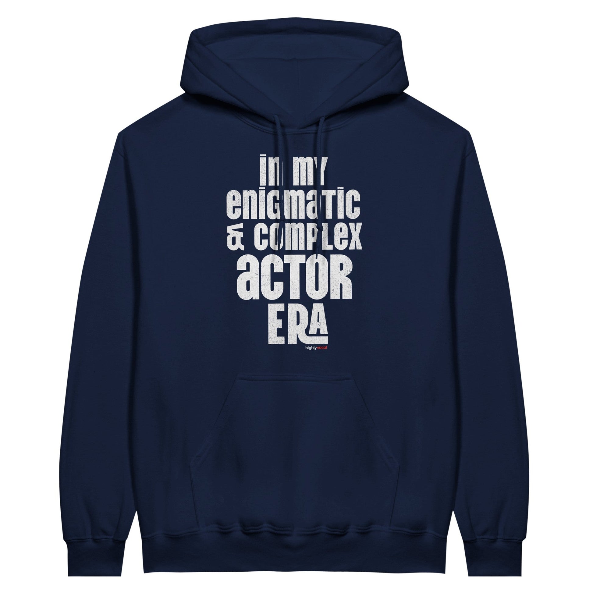 Enigmatic & Complex Actor Hoodie for Theatre Lovers - Highly Vocal