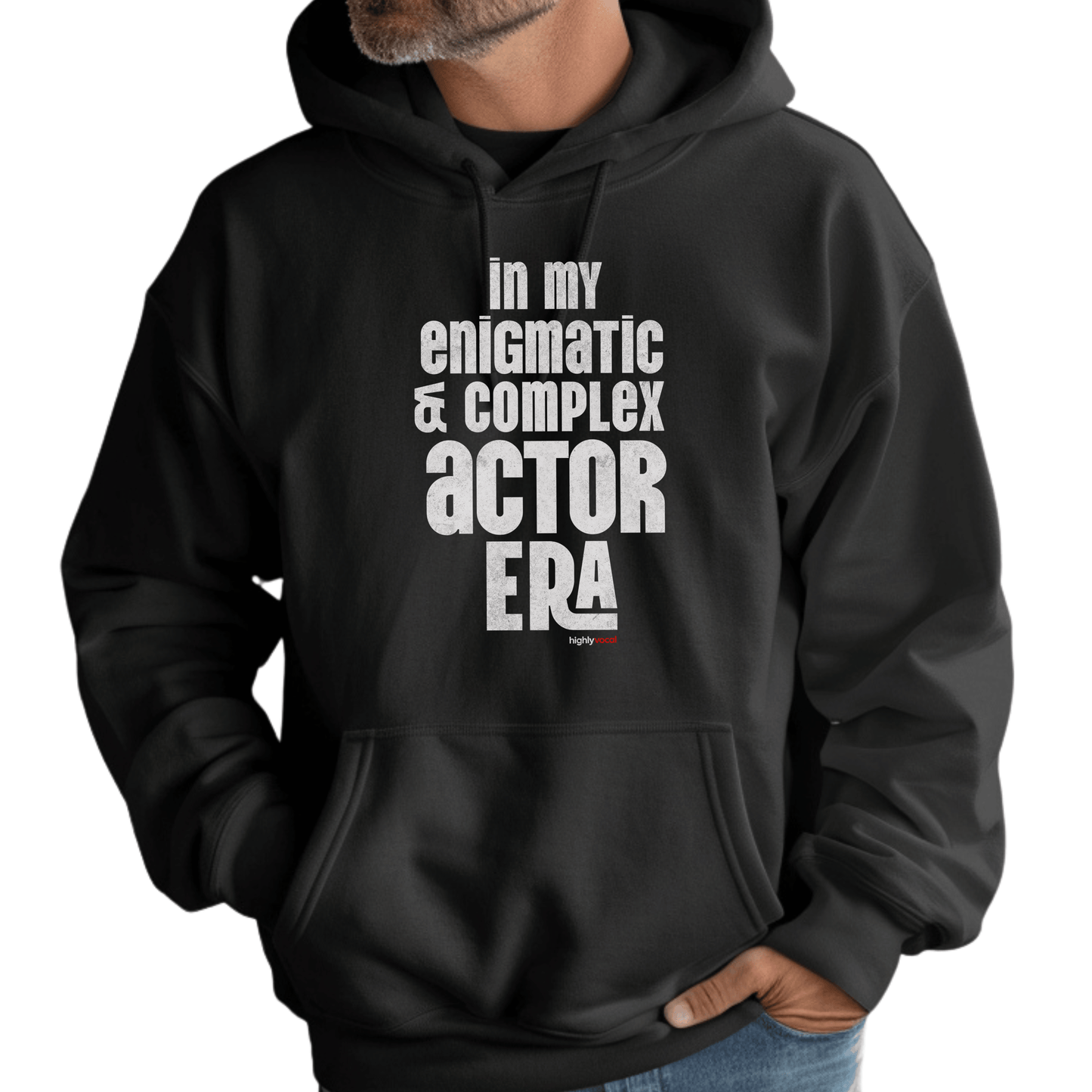 Enigmatic & Complex Actor Hoodie for Theatre Lovers - Highly Vocal