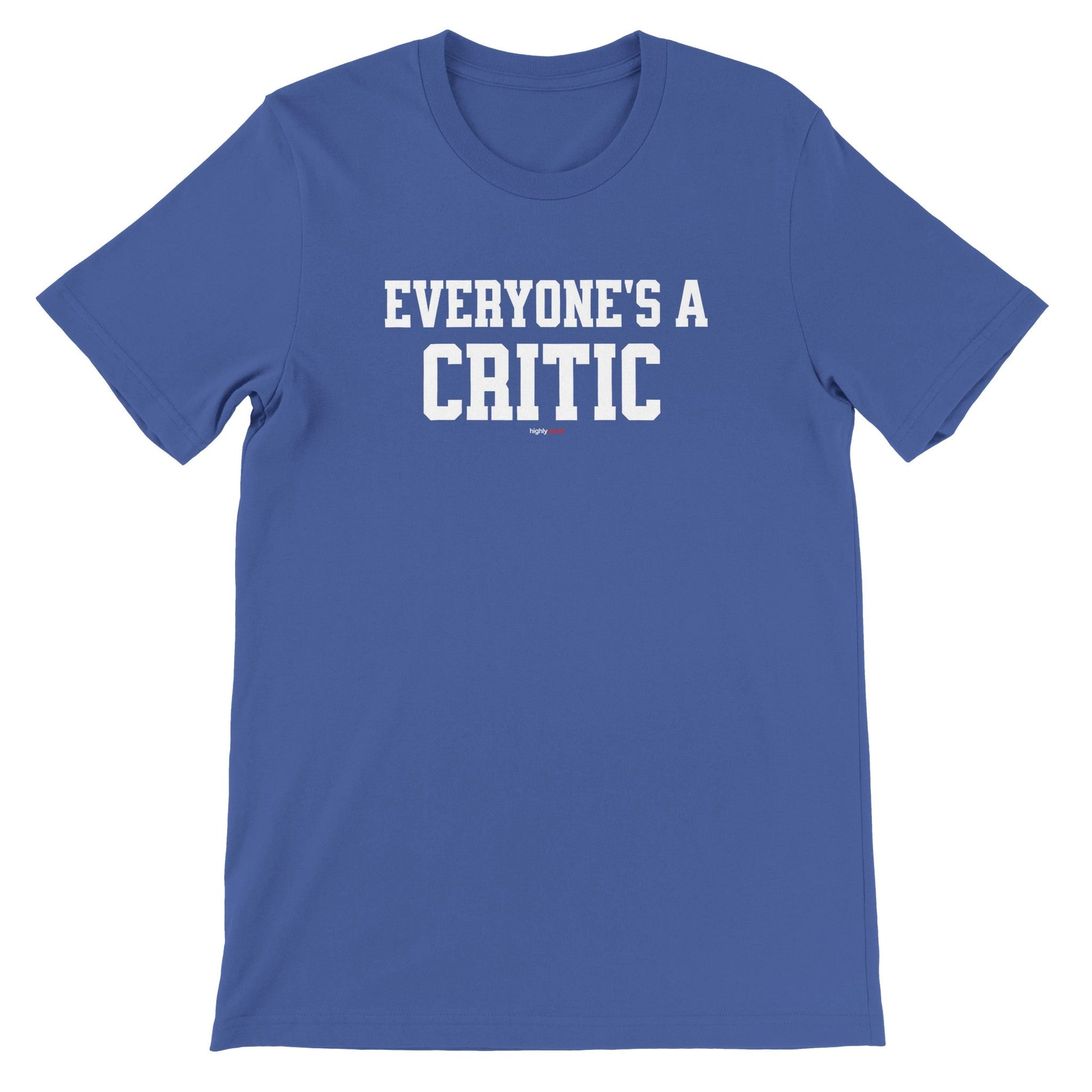 Everyone's a Critic T-Shirt for Actors and Musical Theatre lovers - Highly Vocal