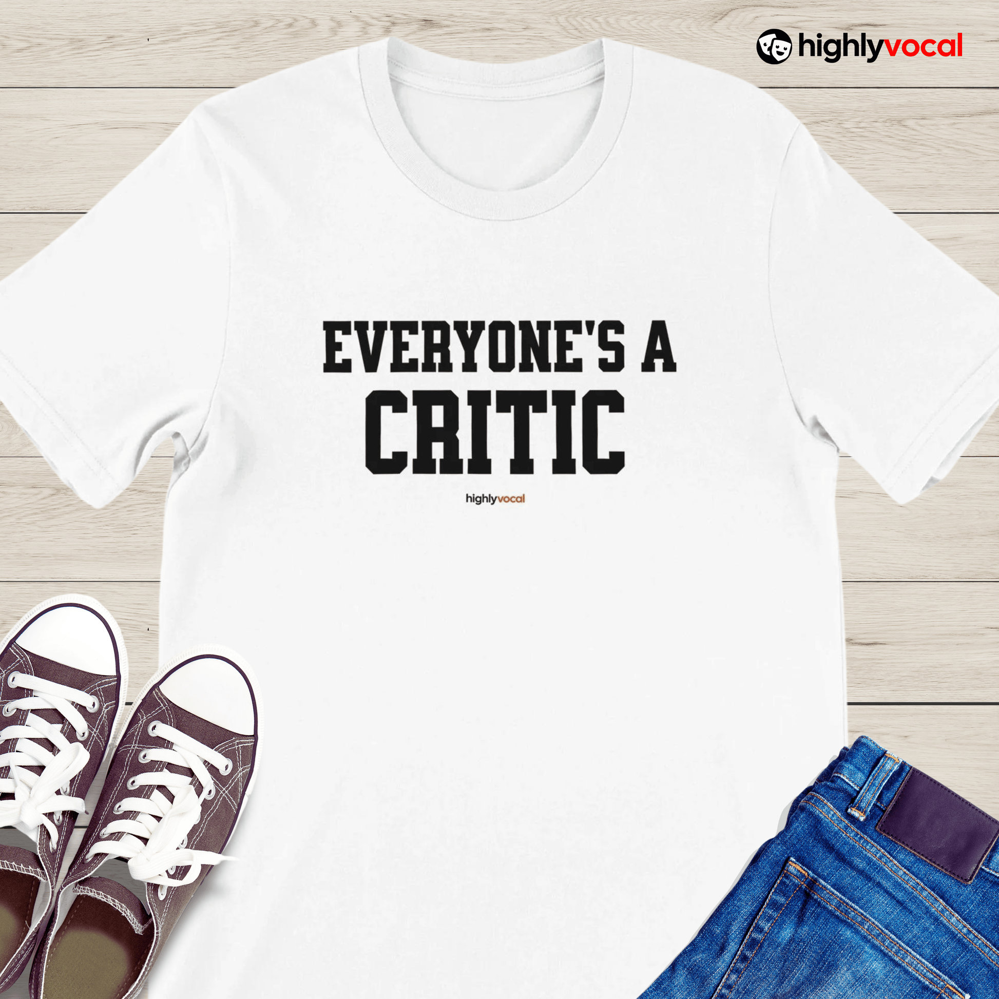 Everyone's a Critic T-Shirt for Actors and Musical Theatre lovers - Highly Vocal