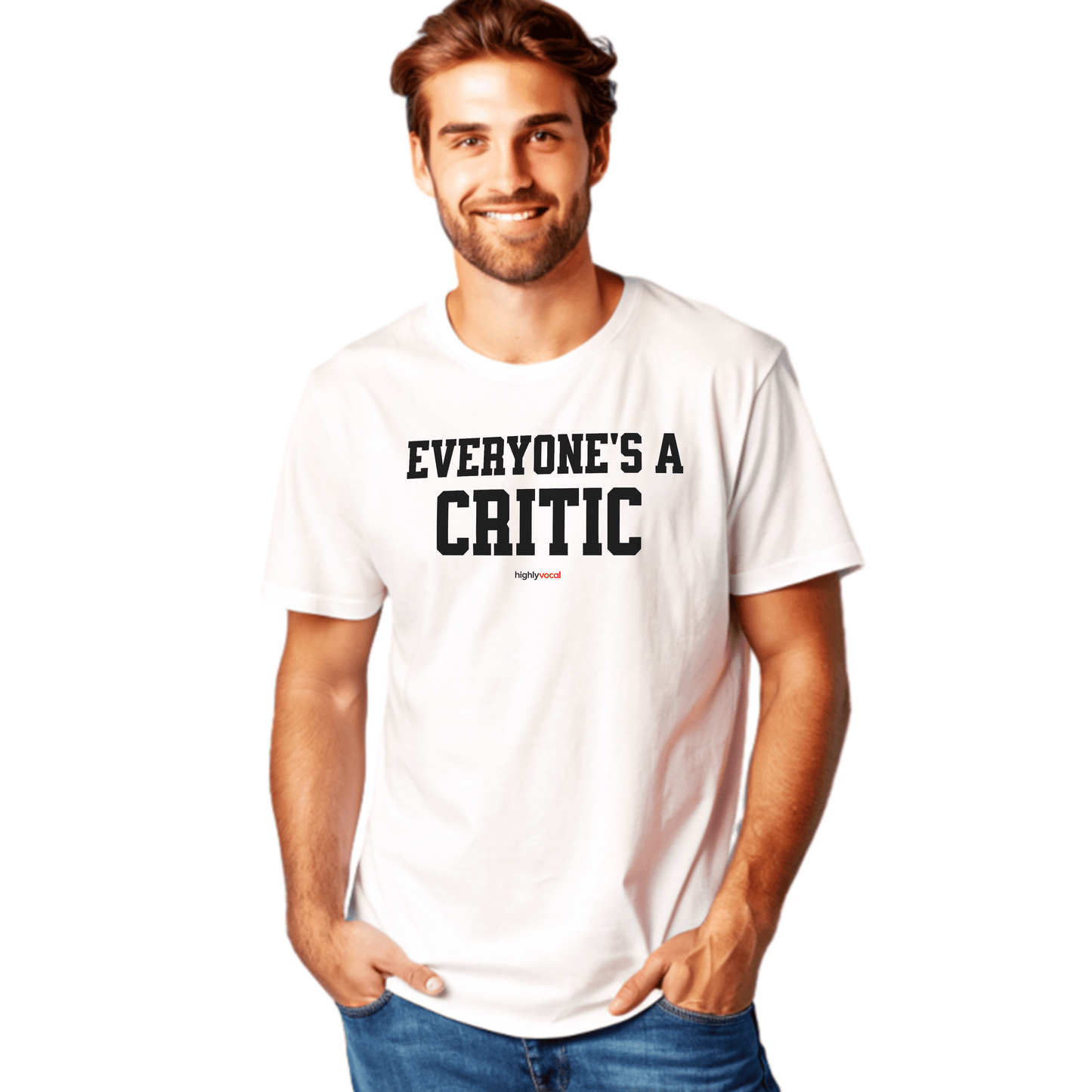 Everyone's a Critic T-Shirt for Actors and Musical Theatre lovers - Highly Vocal