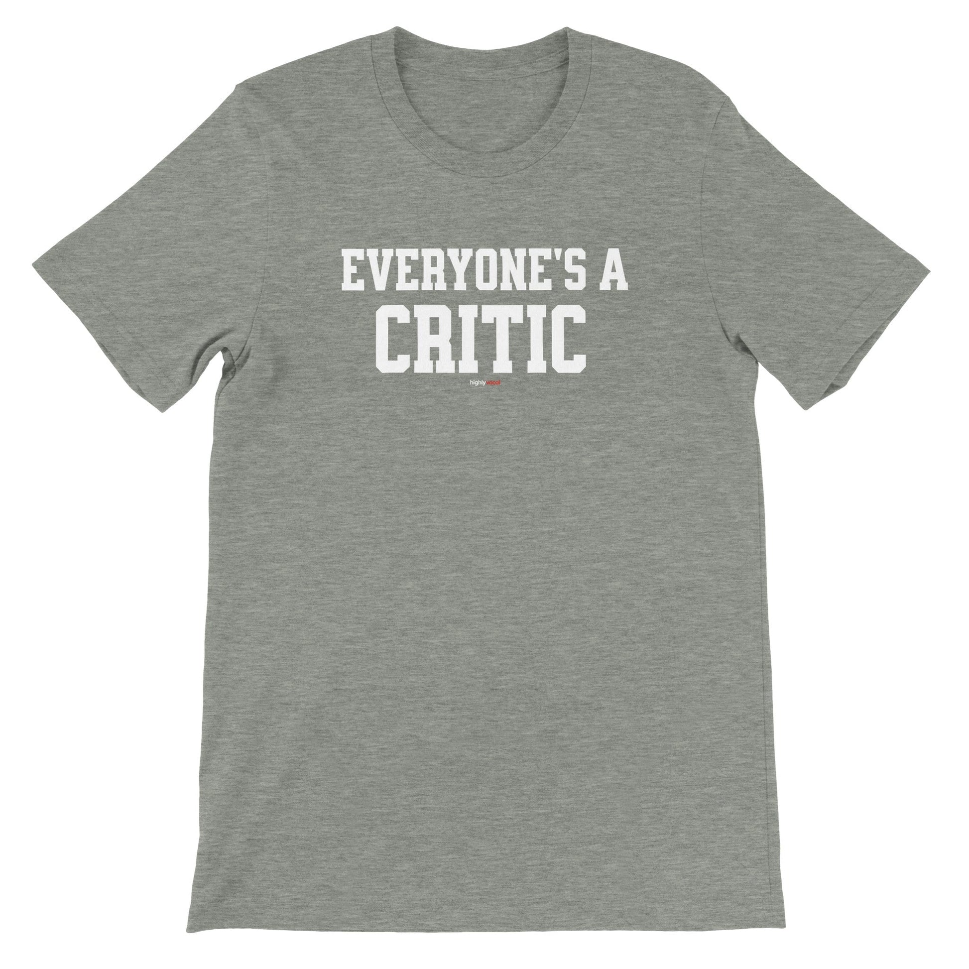 Everyone’s A Critic T-Shirt - Print Material