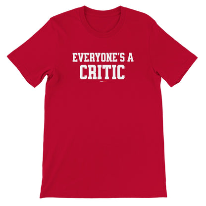 Everyone’s A Critic T-Shirt - Print Material