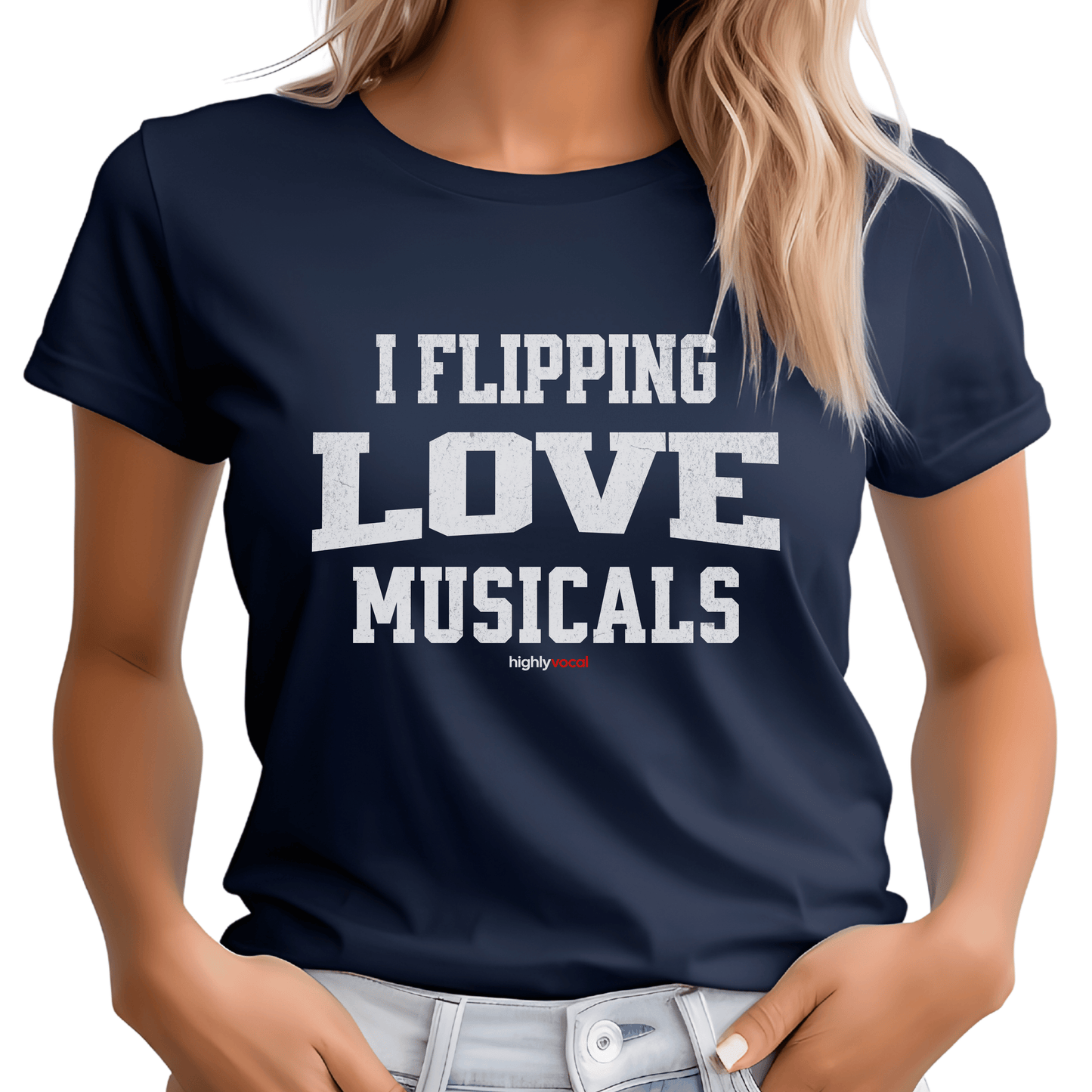 Flipping Love Musicals T - Shirt for Actors and Musical Theatre Lovers - Highly Vocal