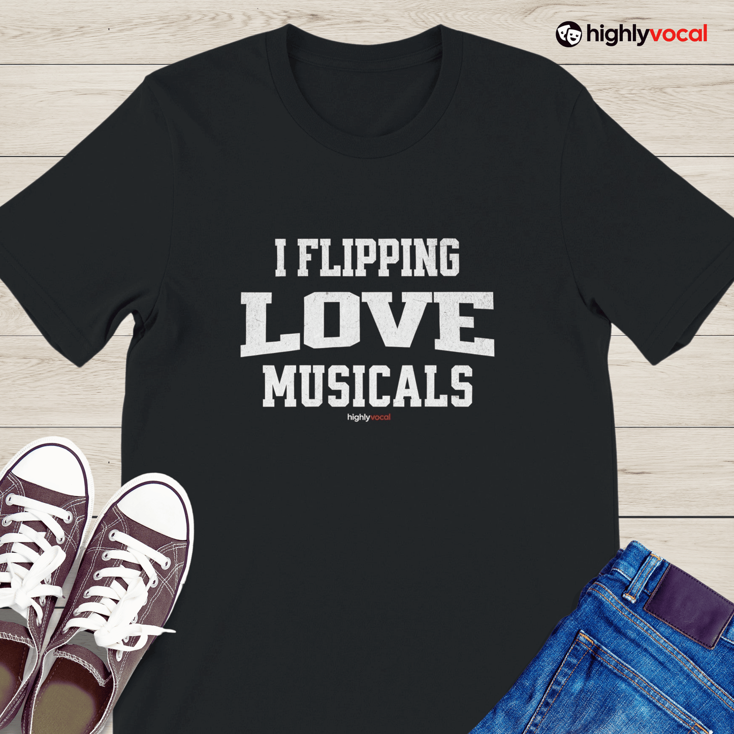 Flipping Love Musicals T - Shirt for Actors and Musical Theatre Lovers - Highly Vocal