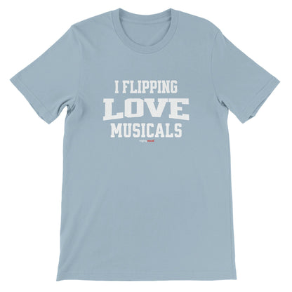 Flipping Love Musicals T - Shirt for Actors and Musical Theatre Lovers - Highly Vocal