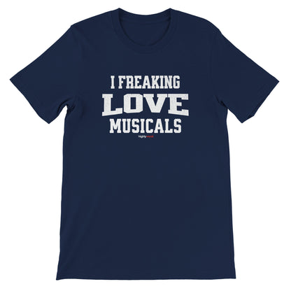 Freaking Love Musicals T-Shirt for Actors and Musical Theatre Lovers - Highly Vocal