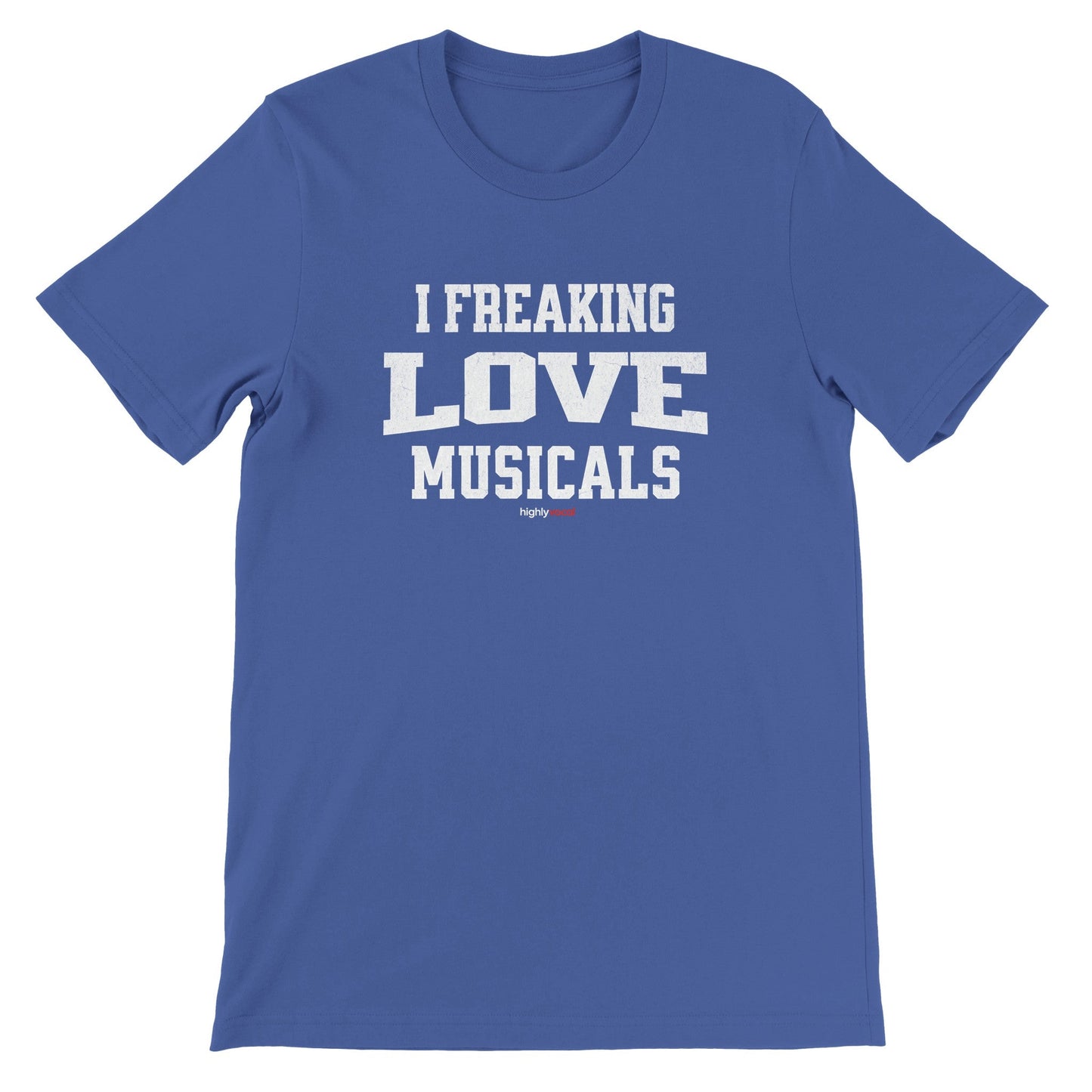 Freaking Love Musicals T-Shirt for Actors and Musical Theatre Lovers - Highly Vocal