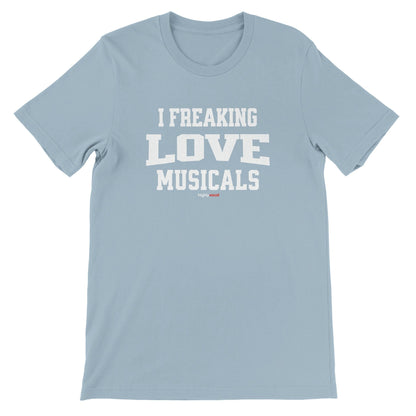 Freaking Love Musicals T-Shirt for Actors and Musical Theatre Lovers - Highly Vocal