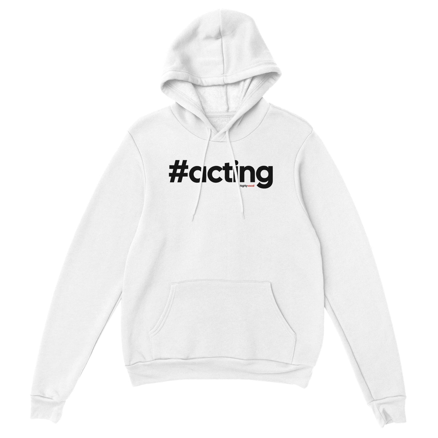 Hashtag Acting Hoodie for Actors and Theatre Lovers - Highly Vocal