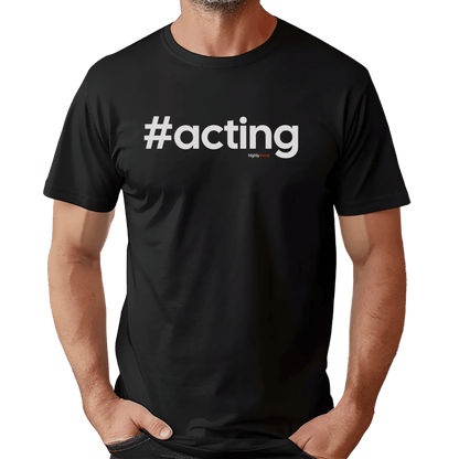 Hashtag Acting T-Shirt - Print Material