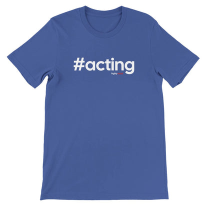 Hashtag Acting T-Shirt - Print Material