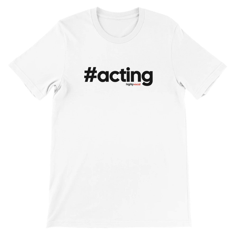 Hashtag Acting T-Shirt - Print Material