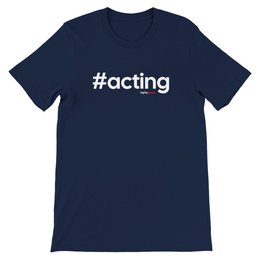 Hashtag Acting T-Shirt - Print Material