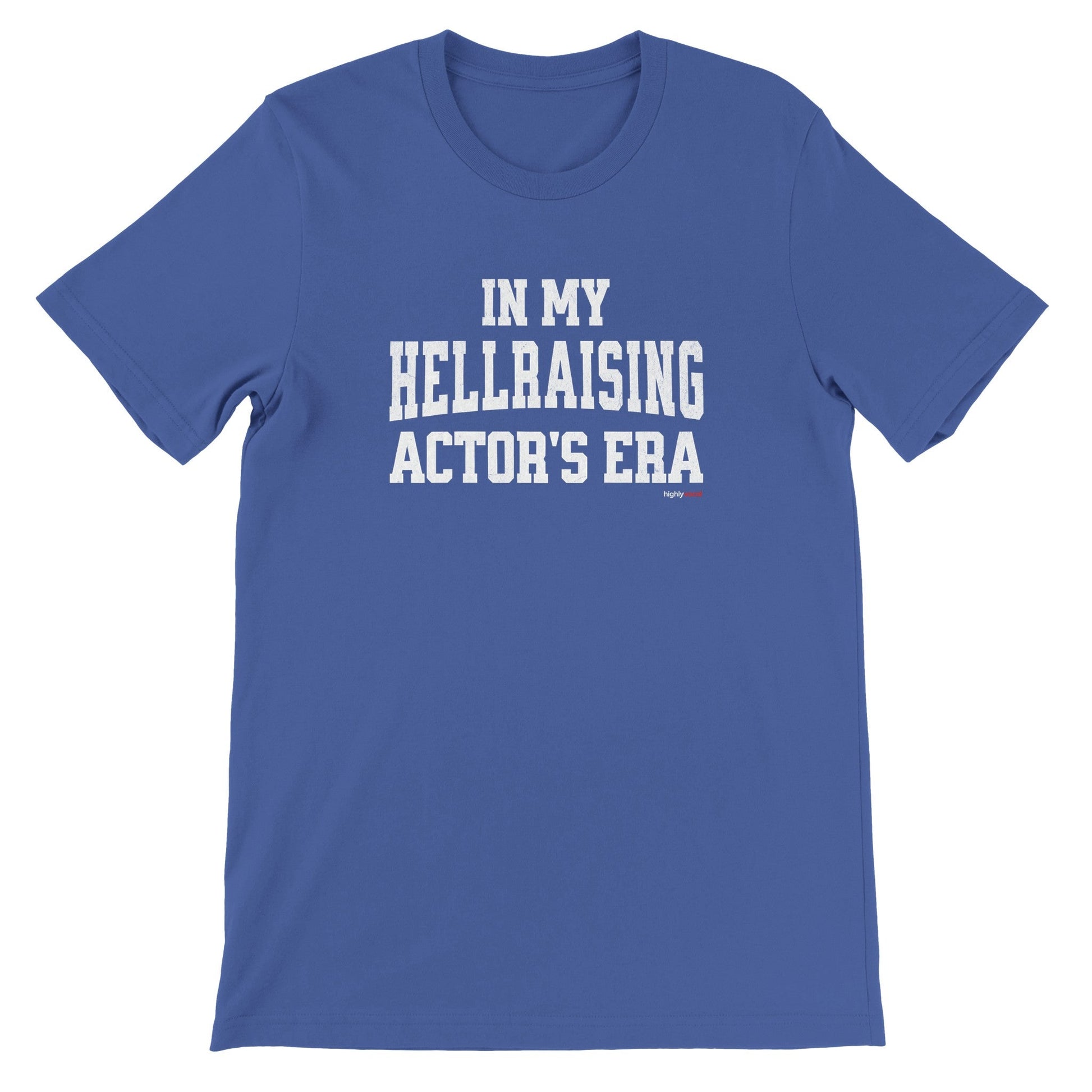 Hellraising Era T - Shirt Actors and Theatre Lovers - Highly Vocal